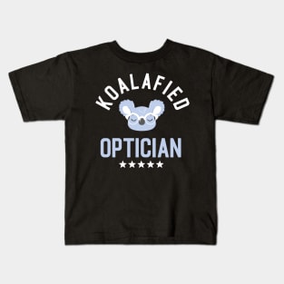 Koalafied Optician - Funny Gift Idea for Opticians Kids T-Shirt